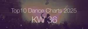 Top10 Dance Charts 2025 KW36
