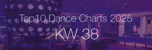 Top10 Dance Charts 2025 KW38
