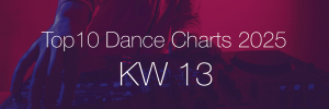Top10 Dance Charts 2025 KW13