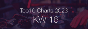 DJ Service Agentur Hamburg Top 10 Charts 2023 KW16