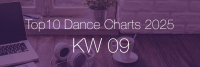 Top10 Dance Charts 2025 KW09