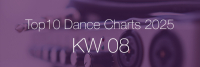 Top10 Dance Charts 2025 KW08