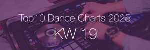 Top10 Dance Charts 2025 KW19