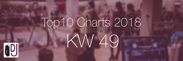 DJ Service Agentur Hamburg Top 10 Charts 2018 KW49